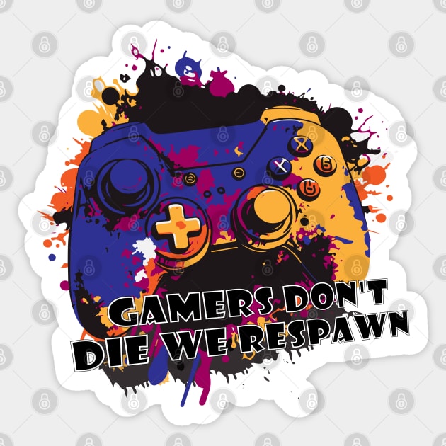 Gamers don’t die we respawn,controller design with color gradients Sticker by HB WOLF Arts